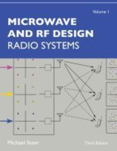 Cover for Michael Steer · Microwave and RF Design, Volume 1: Radio Systems (Paperback Book) [Third edition] (2019)