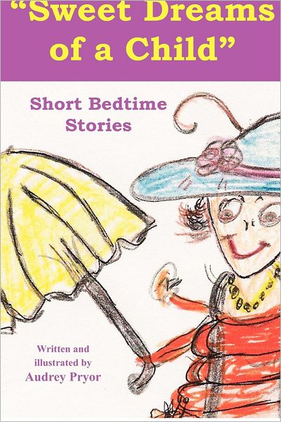 Cover for Audrey Pryor · &quot;Sweet Dreams of a Child&quot;: Short Bedtime Stories (Paperback Book) (2012)