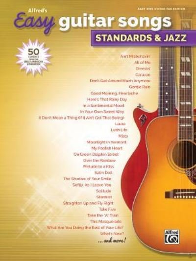 Alfred's Easy Guitar Songs -- Standards & Jazz - Alfred Music - Boeken - ALFRED MUSIC - 9781470632908 - 1 augustus 2016