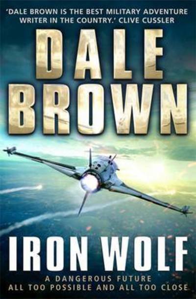 Iron Wolf - Dale Brown - Bücher - Little, Brown Book Group - 9781472117908 - 6. April 2017