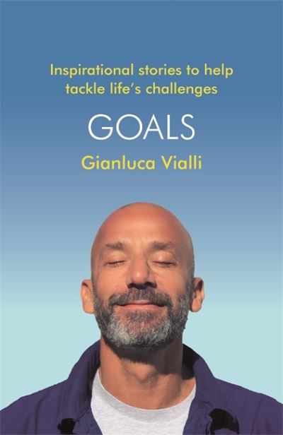 Cover for Gianluca Vialli · Goals: Inspirational Stories to Help Tackle Life's Challenges (Paperback Book) (2021)