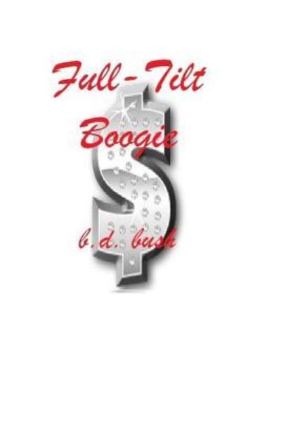 Cover for B D Bush · Full-Tilt Boogie (Paperback Bog) (2012)