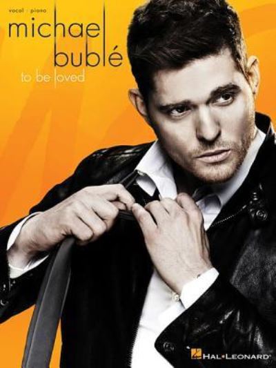 Michael Bubl? - To Be Loved - Michael Buble - Kirjat - Hal Leonard Corporation - 9781480350908 - maanantai 1. heinäkuuta 2013