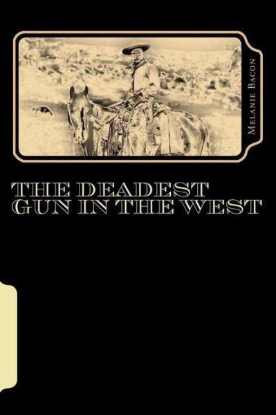 Cover for Melanie Bacon · The Deadest Gun in the West (Paperback Bog) (2013)