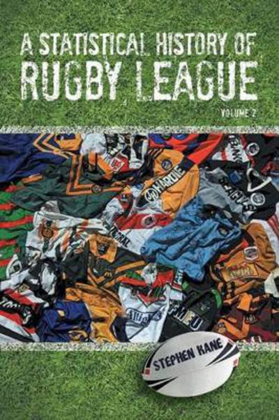 Cover for Stephen Kane · A Statistical History of Rugby League: Volume 2 (Taschenbuch) (2013)