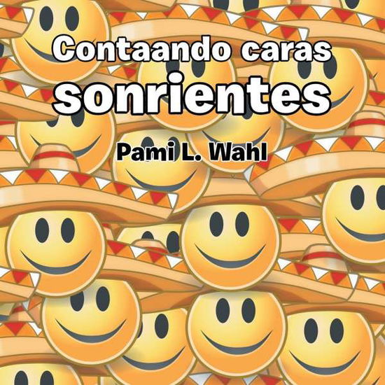 Cover for Pami L Wahl · Contaando Caras Sonrientes (Paperback Book) (2014)