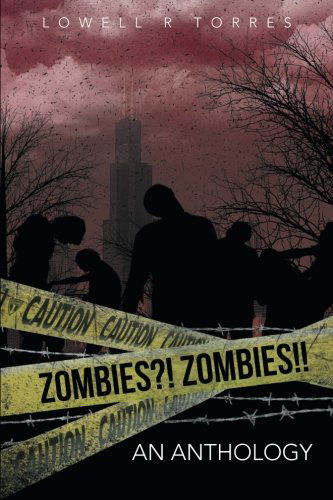 Cover for Lowell R. Torres · Zombies?!  Zombies!!: an Anthology (Paperback Book) (2013)