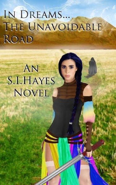 Cover for S I Hayes · In Dreams... the Unavoidable Road (Paperback Bog) (2013)