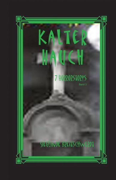 Kalter Hauch - Sieglinde Breitschwerdt - Książki - Createspace Independent Publishing Platf - 9781499356908 - 4 maja 2014