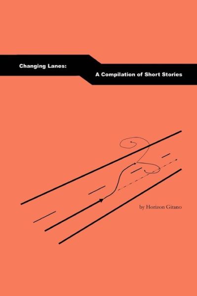 Cover for Horizon Gitano · Changing Lanes: a Compilation of Short Stories (Paperback Book) (2015)