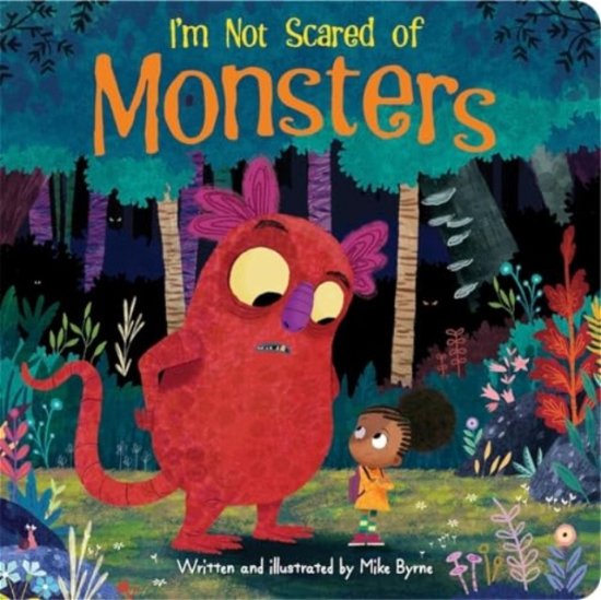 I'm Not Scared of Monsters - Mike Byrne - Books - Phoenix International Publications, Inco - 9781503772908 - June 1, 2024
