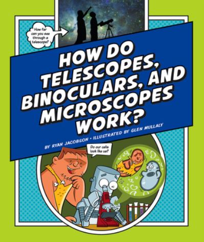 Cover for Ryan Jacobson · How Do Telescopes, Binoculars, and Microscopes Work? (N/A) (2022)