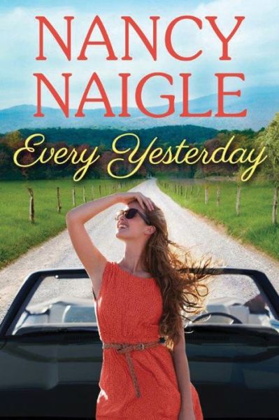 Cover for Nancy Naigle · Every Yesterday - Boot Creek (Paperback Book) (2016)