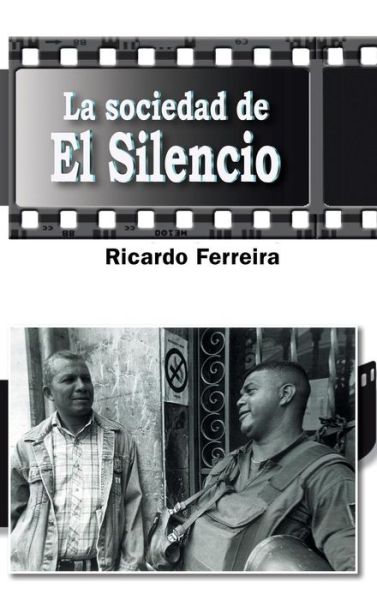 Cover for Ricardo Ferreira · La Sociedad De El Silencio (Hardcover Book) (2015)