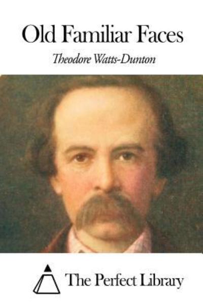 Cover for Theodore Watts-dunton · Old Familiar Faces (Paperback Book) (2015)