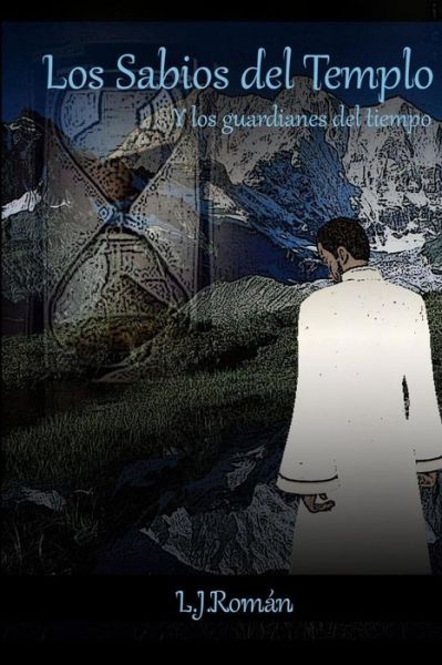 Cover for L J Roman · Los Sabios Del Templo: Y Los Guardianes Del Tiempo (Paperback Book) (2015)