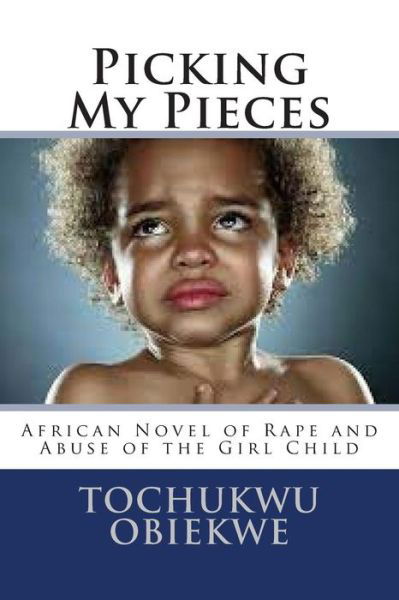 Picking My Pieces - Tochukwu Obiekwe - Książki - Createspace Independent Publishing Platf - 9781508665908 - 1 marca 2015