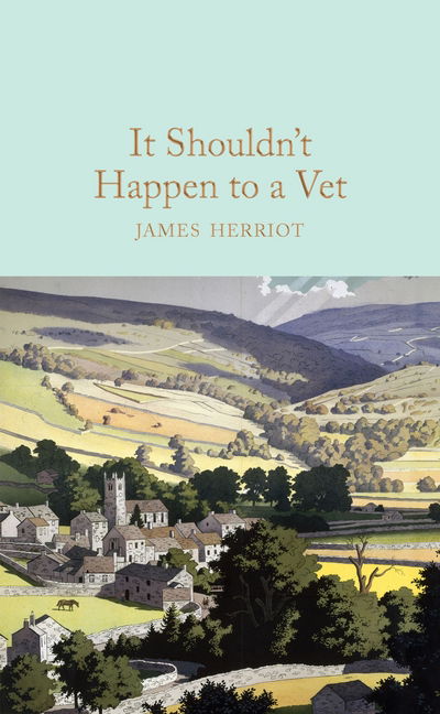 Cover for James Herriot · It Shouldn't Happen to a Vet - Macmillan Collector's Library (Hardcover Book) [Main Market Ed. edition] (2017)