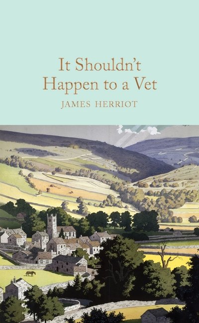 Cover for James Herriot · It Shouldn't Happen to a Vet - Macmillan Collector's Library (Innbunden bok) [Main Market Ed. edition] (2017)