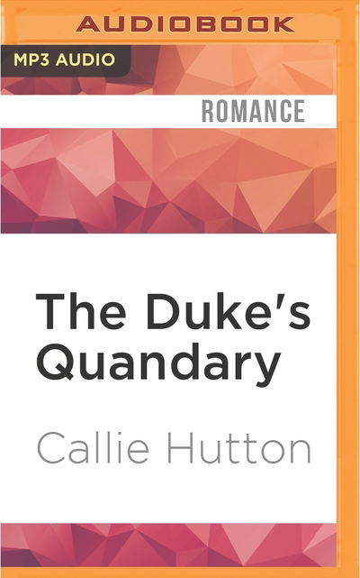 Cover for Callie Hutton · Duke's Quandary, The (MP3-CD) (2016)