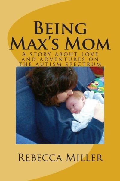 Cover for Rebecca Miller · Being Max's Mom (Paperback Bog) (2015)