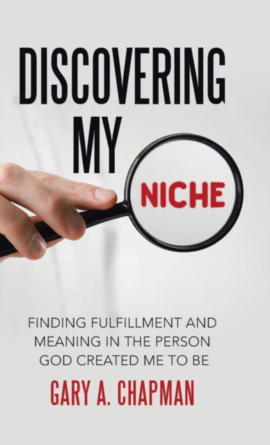 Cover for Gary a Chapman · Discovering My Niche (Hardcover Book) (2016)