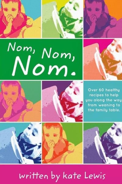 Cover for Kate Lewis · Nom, Nom, Nom. (Pocketbok) (2018)