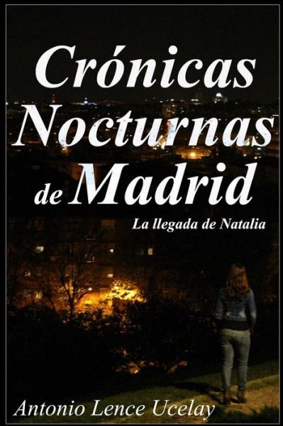 Cover for Antonio Lence Ucelay · Cronicas Nocturnas de Madrid. (Taschenbuch) (2015)