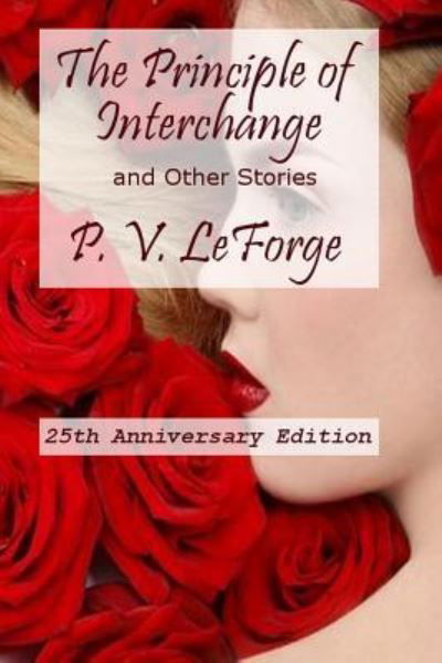 Cover for P V Leforge · The Principle of Interchange and Other Stories (Paperback Book) (2015)