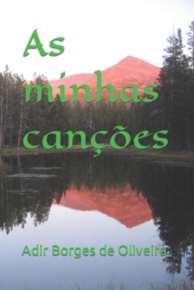 Cover for Adir Borges Oliveira a · As minhas cancoes (Paperback Book) (2016)