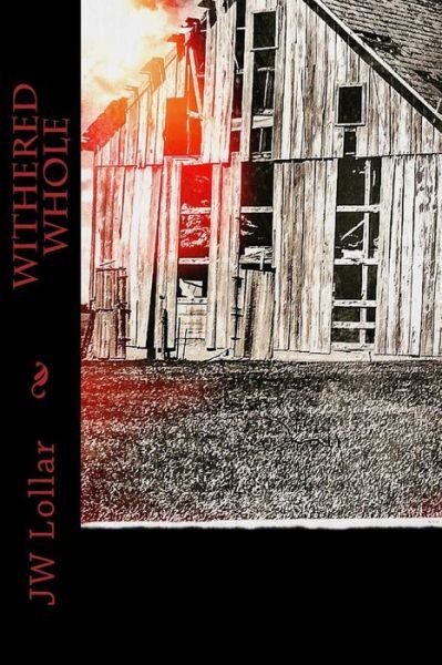 Cover for Jw Lollar · Withered Whole (Pocketbok) (2016)