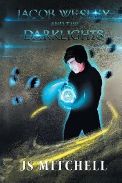 Cover for JS Mitchell · Jacob Wesley and the Darklights (Pocketbok) (2018)