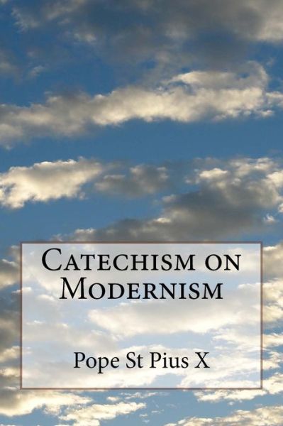 Cover for Pope St Pius X · Catechism on Modernism (Taschenbuch) (2016)