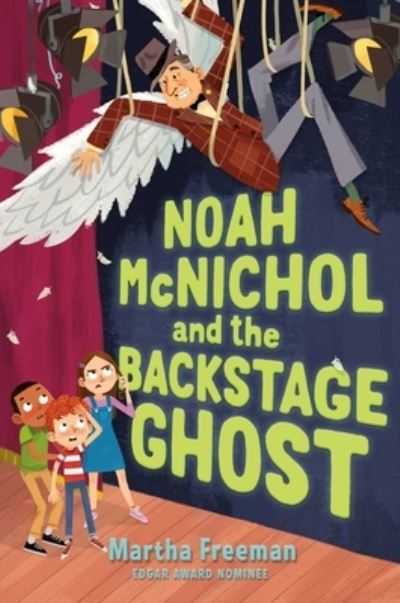 Cover for Martha Freeman · Noah Mcnichol and the Backstage Ghost (Book) (2021)