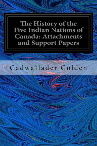 Cover for Cadwallader Colden · The History of the Five Indian Nations of Canada (Pocketbok) (2016)