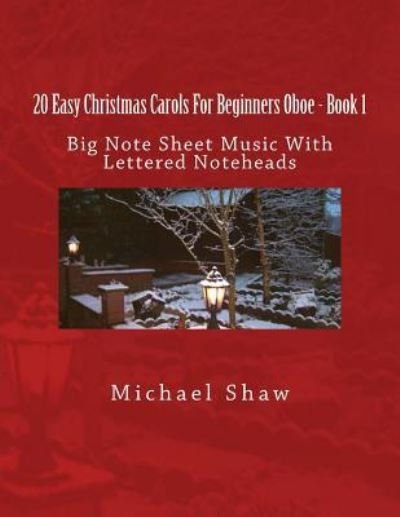 Cover for Michael Shaw · 20 Easy Christmas Carols For Beginners Oboe - Book 1 : Big Note Sheet Music With Lettered Noteheads (Paperback Book) (2016)
