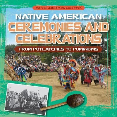 Cover for Kate Mikoley · Native American Ceremonies and Celebrations: From Potlatches to Powwows (Hardcover Book) (2017)