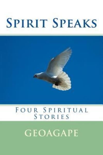 Cover for Geoagape · Spirit Speaks (Paperback Book) (2016)