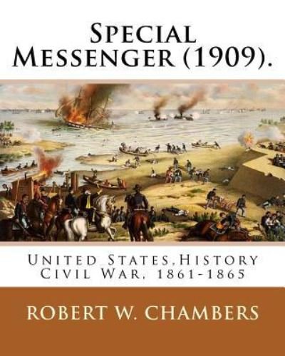 Cover for Robert W Chambers · Special Messenger (1909). By (Paperback Book) (2016)