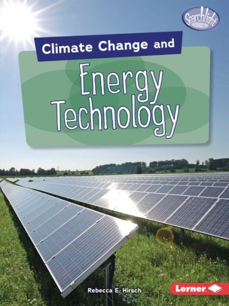 Cover for Rebecca E. Hirsch · Climate Change and Energy Technology - Searchlight Books ™ — Climate Change (Paperback Book) (2019)