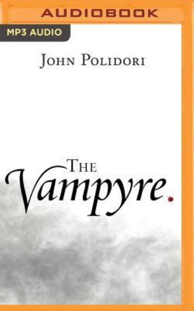 Vampyre, The - John Polidori - Audio Book - Sounds Terrifying - 9781543666908 - December 5, 2017