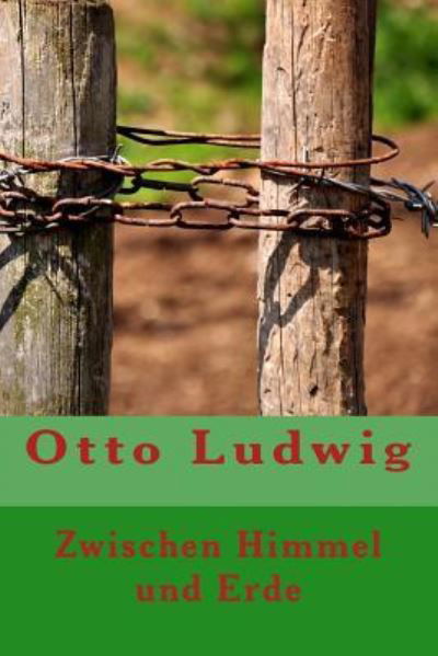 Cover for Otto Ludwig · Zwischen Himmel und Erde (Paperback Book) (2017)