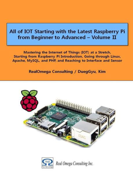 Cover for Dueggyu Kim · All of IOT Starting with the Latest Raspberry Pi from Beginner to Advanced - Volume 2 (Paperback Book) (2017)