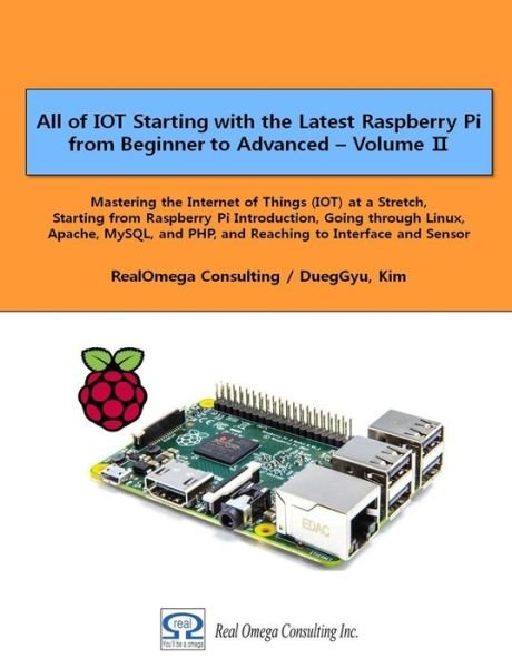 Cover for Dueggyu Kim · All of IOT Starting with the Latest Raspberry Pi from Beginner to Advanced - Volume 2 (Paperback Book) (2017)