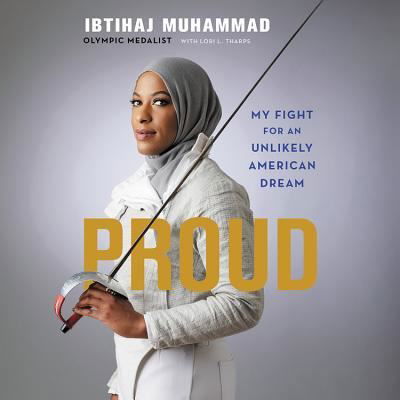 Cover for Ibtihaj Muhammad · Proud An American Story of Faith, Family and Olympic Glory (CD) (2018)