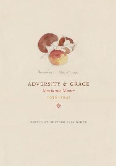 Adversity & grace - Marianne Moore - Livres - ELS Editions - 9781550583908 - 15 mai 2012