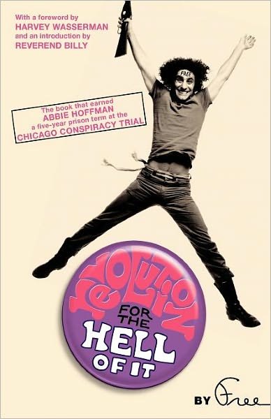 Cover for Abbie Hoffman · Revolution for the Hell of It: The Book That Earned Abbie Hoffman a Five-Year Prison Term at the Chicago Conspiracy Trial (Paperback Book) (2005)