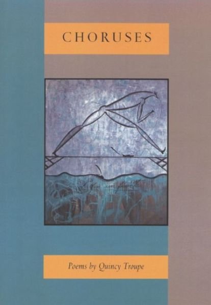 Cover for Quincy Troupe · Choruses: Poems (Pocketbok) [1st edition] (1999)