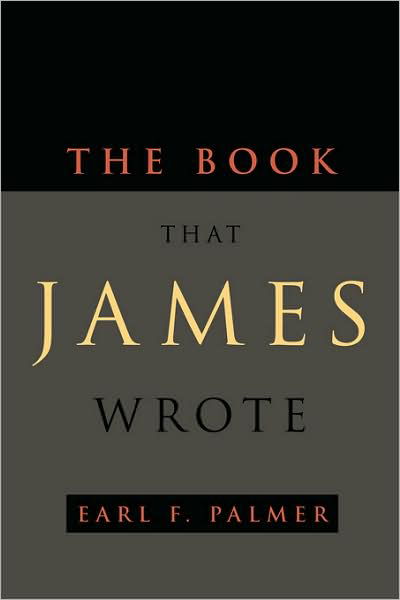 The Book That James Wrote - Earl F. Palmer - Books - Regent College Publishing - 9781573832908 - February 1, 2004