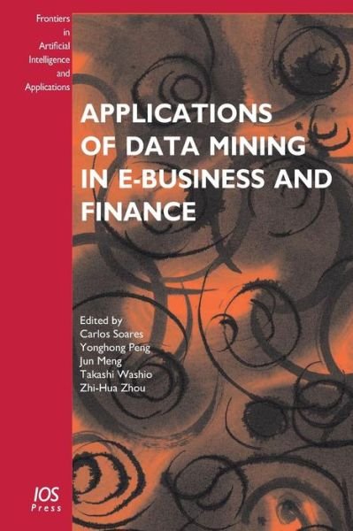 Cover for Applications of Data Mining in E-business and Finance - Frontiers in Artificial Intelligence and Applications (Pocketbok) (2008)
